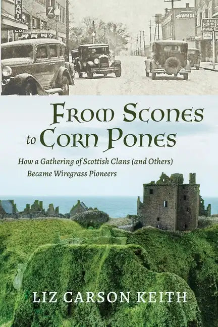 From Scones to Corn Pones: How a Gathering of Scottish Clans (and Others) Became Wiregrass Pioneers - Paperback