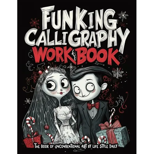 The Book of Unconventional Art: Beyond Tradition - A Bold and Creative Guide to Wedding Calligraphy for Couples Seeking Uniqueness - Paperback
