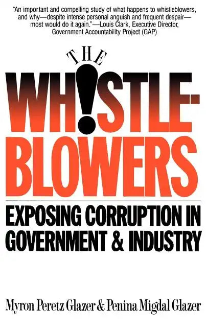 Whistleblowers: Exposing Corruption in Government and Industry - Paperback