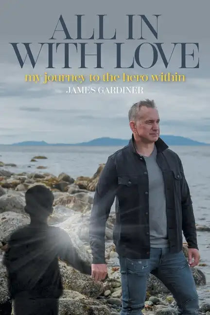 All In With Love: my journey to the hero within - Paperback