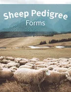 Sheep Pedigree Forms: Keep Records of your Herd's Bloodlines with 40 Easy-to-Use Three Generation Pedigree Templates: Just Fill in the Infor - Paperback