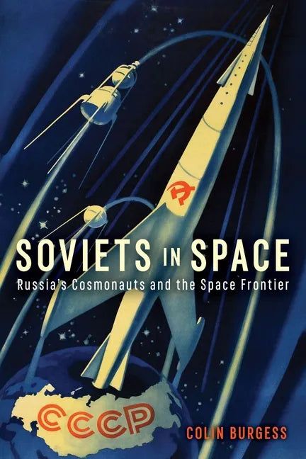 Soviets in Space: Russia's Cosmonauts and the Space Frontier - Hardcover