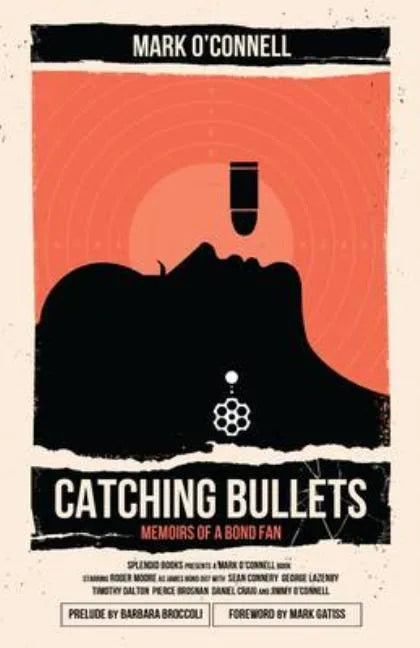 Catching Bullets: Memoirs of a Bond Fan - Paperback
