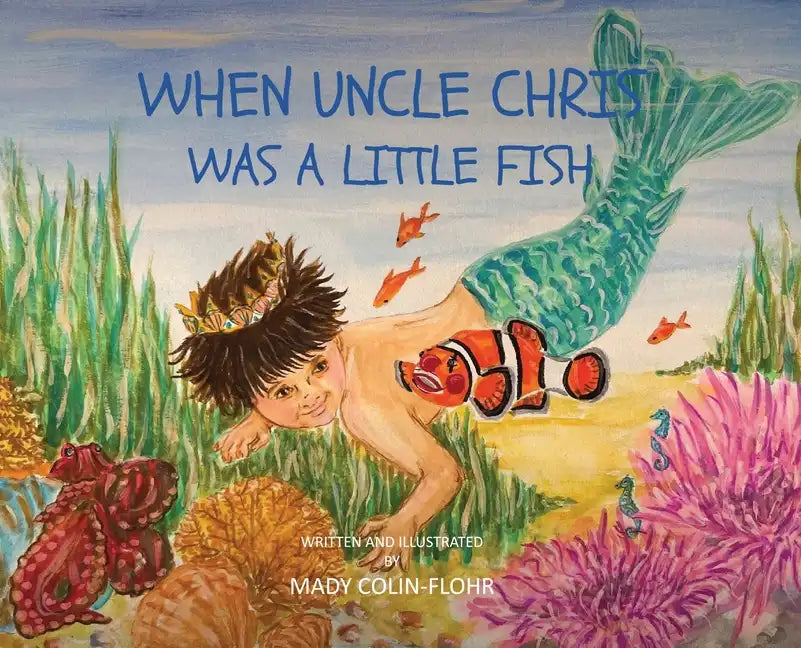When Uncle Chris Was A Little Fish - Hardcover