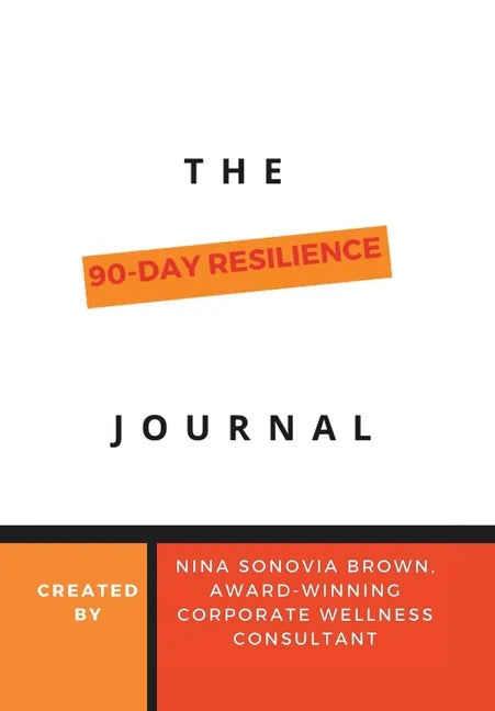 The 90 Day Resilience Journal - Hardcover