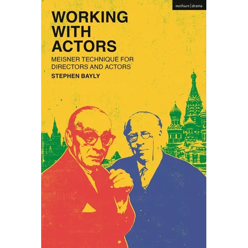 Working with Actors: Meisner Technique for Directors and Actors - Hardcover