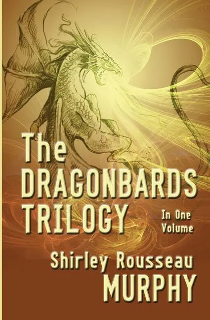 The Dragonbards Trilogy: Complete in One Volume - Paperback