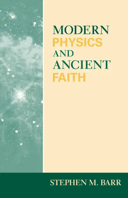 Modern Physics and Ancient Faith - Paperback