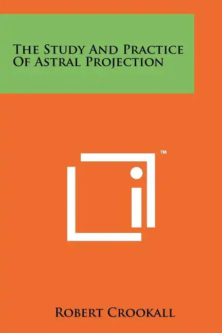 The Study And Practice Of Astral Projection - Paperback