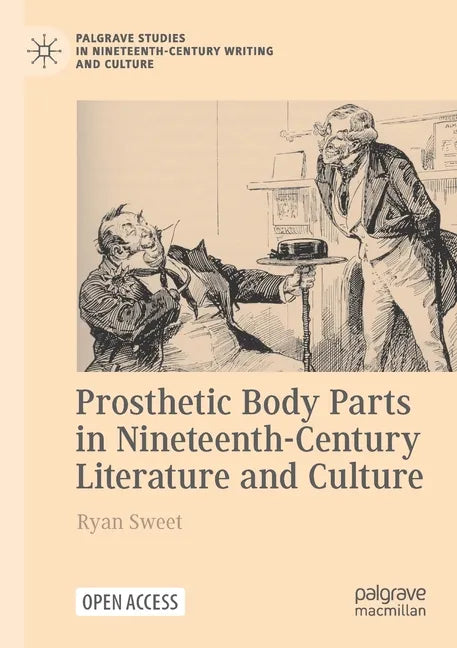 Prosthetic Body Parts in Nineteenth-Century Literature and Culture - Paperback