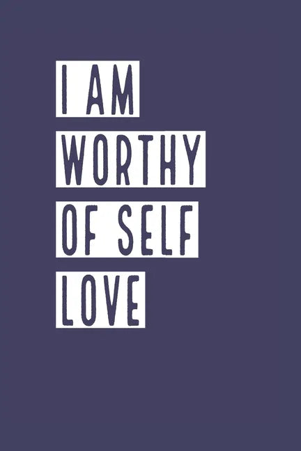 I Am Worthy of Self Love: Develop the habit of positive affirmations for happiness and success and confidence (the law of attraction) Great gift - Paperback
