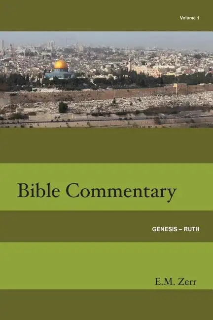 Zerr Bible Commentary Vol. 1 Genesis - Ruth - Paperback