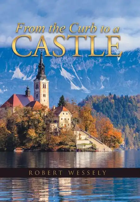From the Curb to a Castle - Hardcover