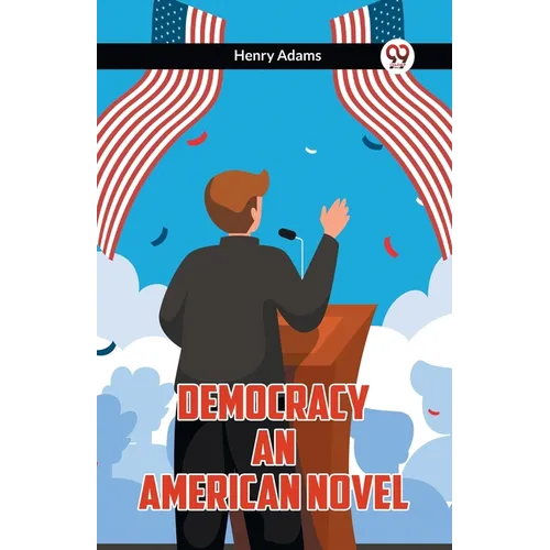 Democracy An American Novel - Paperback