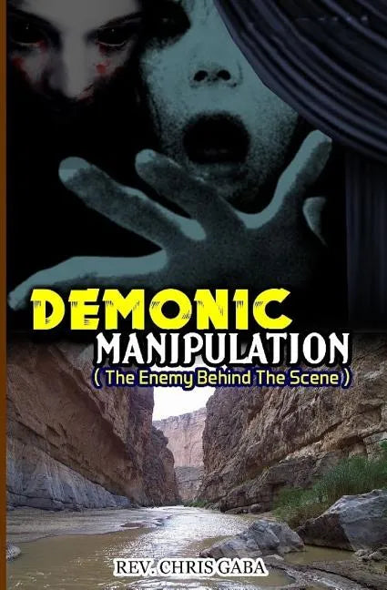 Demonic Manipulation: The Enemy behind the Scene - Paperback