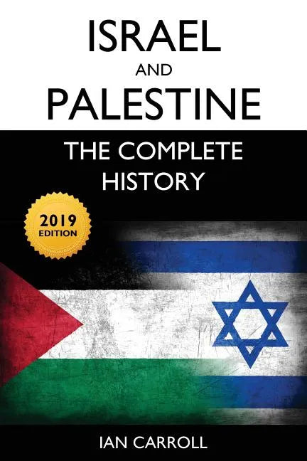 Israel and Palestine: The Complete History [2019 Edition] - Paperback