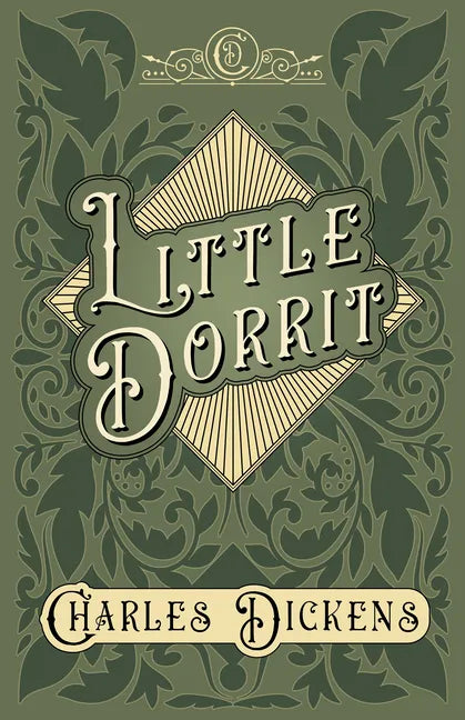 Little Dorrit: With Appreciations and Criticisms By G. K. Chesterton - Hardcover