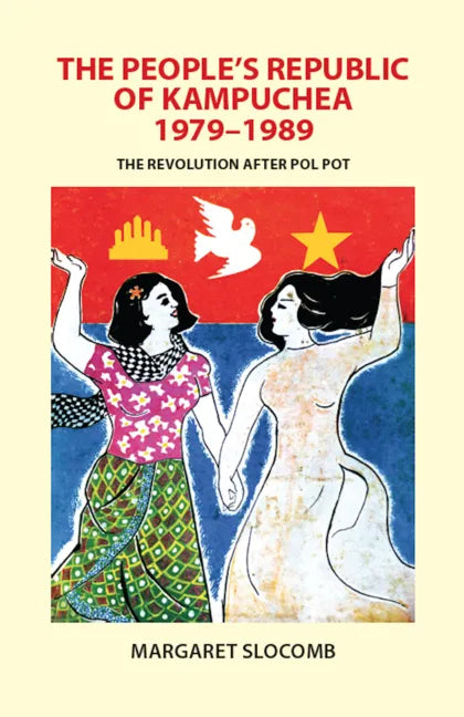 The People's Republic of Kampuchea, 1979-1989: The Revolution after Pol Pot - Paperback
