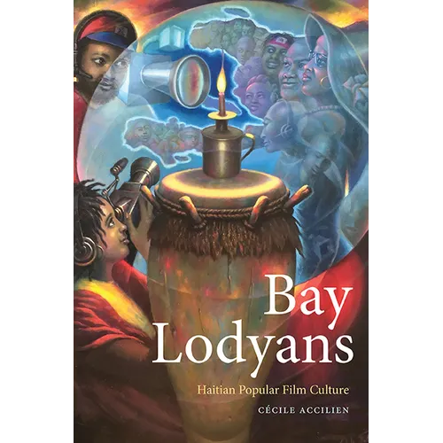 Bay Lodyans: Haitian Popular Film Culture - Paperback