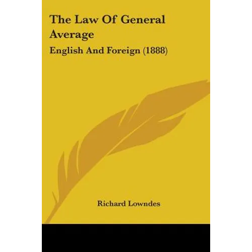 The Law Of General Average: English And Foreign (1888) - Paperback