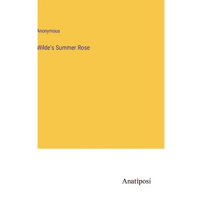 Wilde's Summer Rose - Hardcover