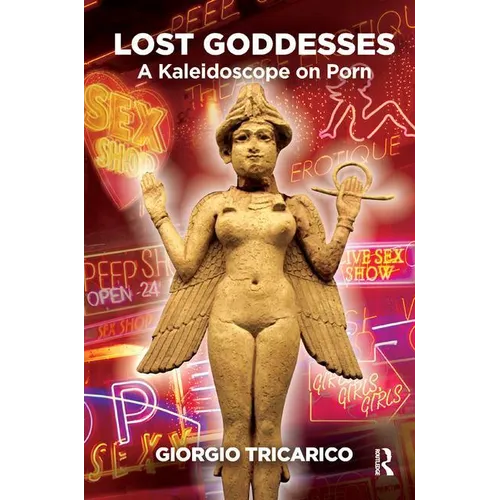 Lost Goddesses: A Kaleidoscope on Porn - Paperback