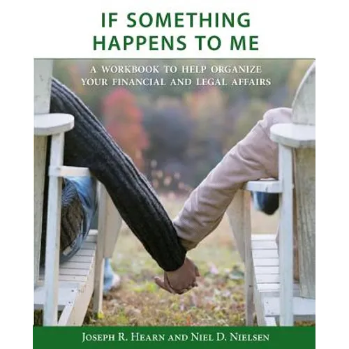 If Something Happens to Me: A Workbook to Help Organize Your Financial and Legal Affairs - Paperback