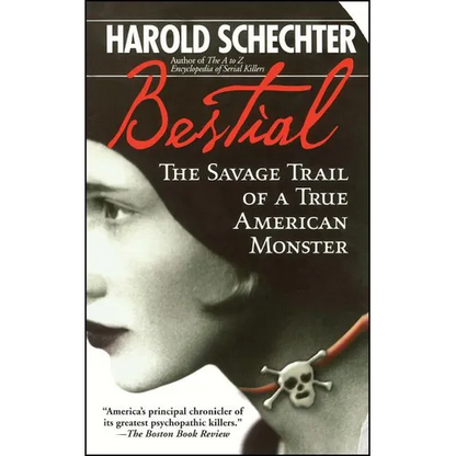 Bestial: The Savage Trail of a True American Monster - Paperback