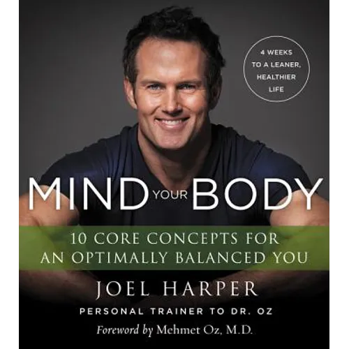 Mind Your Body: 4 Weeks to a Leaner, Healthier Life - Paperback