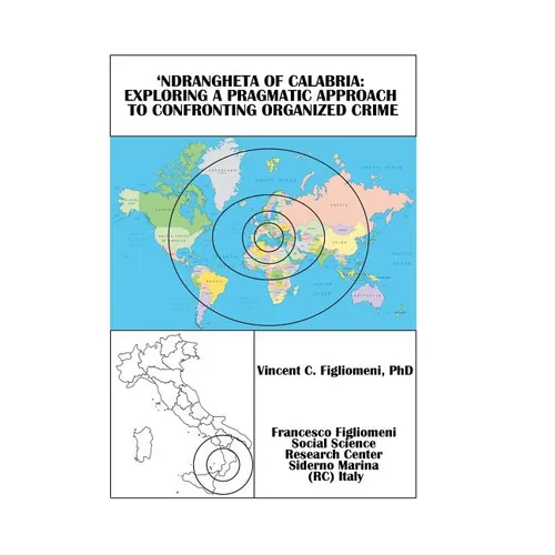 'Ndrangheta of Calabria: Exploring a Pragmatic Approach to Confronting Organized Crime - Hardcover