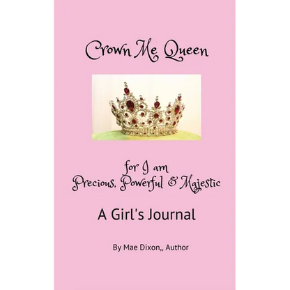 Crown Me Queen - for I am Precious, Powerful & Majestic - Paperback