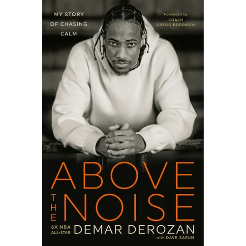 Above the Noise: My Story of Chasing Calm - Hardcover