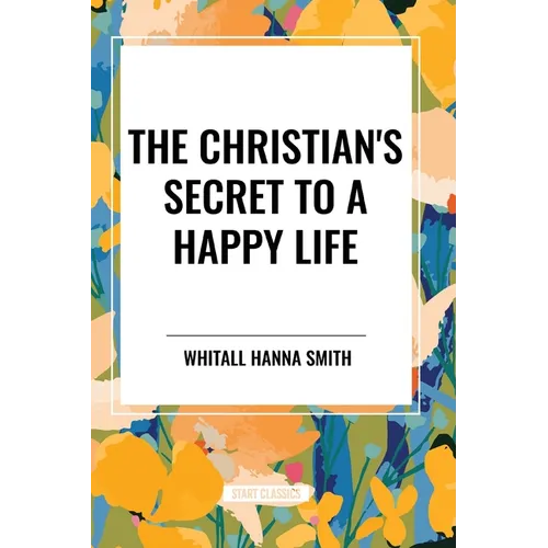 The Christian's Secret to a Happy Life - Paperback