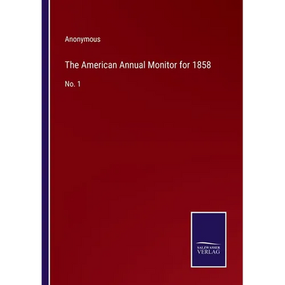 The American Annual Monitor for 1858: No. 1 - Paperback