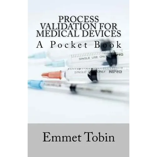 Process Validation for Medical Devices - Paperback