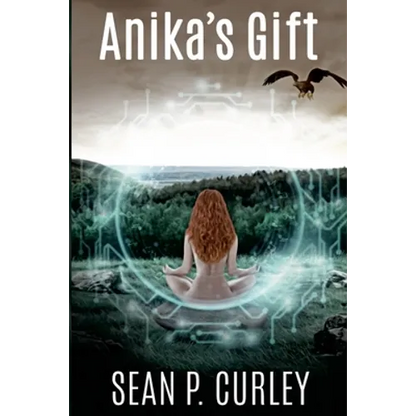 Anika's Gift: Colonizing Humanity's First New World - Paperback