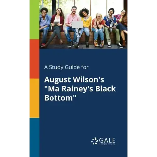A Study Guide for August Wilson's "Ma Rainey's Black Bottom" - Paperback