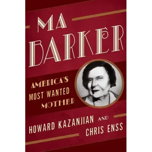 Ma Barker: America's Most Wanted Mother - Paperback