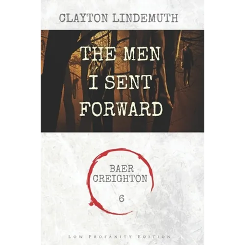 The Men I Sent Forward: Low Profanity Edition - Paperback