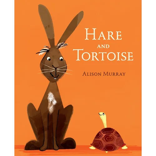 Hare and Tortoise: (A Whimsical Retelling of the Classic Fable Emphasizing Perseverance, Patience, and Determination - Retold for Ages 2-5) - Hardcover
