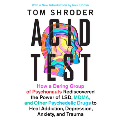Acid Test: Lsd, Ecstasy, and the Power to Heal - Paperback