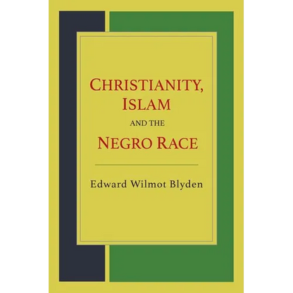 Christianity, Islam and the Negro Race - Paperback