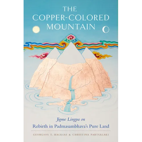 The Copper-Colored Mountain: Jigme Lingpa on Rebirth in Padmasambhava's Pure Land - Paperback