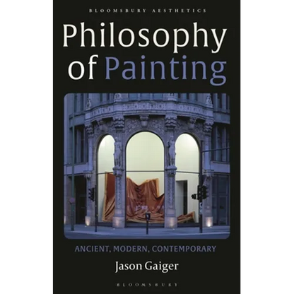 Philosophy of Painting: Ancient, Modern, Contemporary - Hardcover