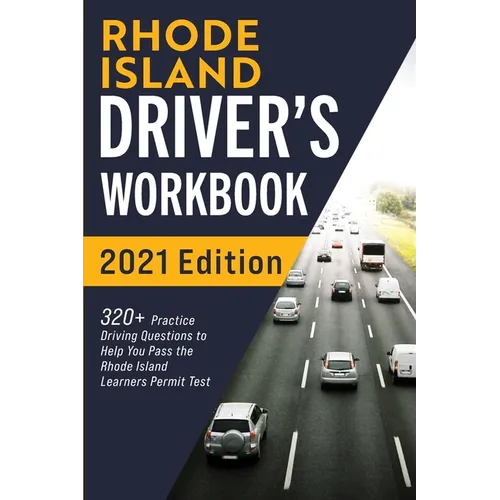 Rhode Island Driver's Workbook: 320+ Practice Driving Questions to Help You Pass the Rhode Island Learner's Permit Test - Paperback