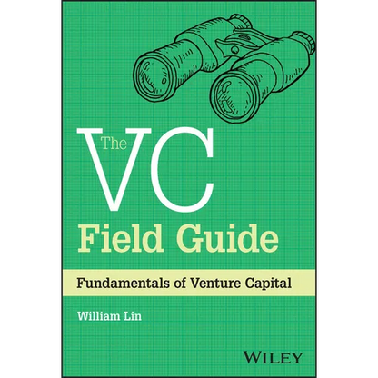 The VC Field Guide: Fundamentals of Venture Capital - Hardcover