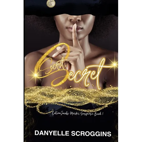 Secret, Secret: Katrina Jacobs Murder Suspense: (Katrina Jacobs Murder Suspense Book 1) - Paperback