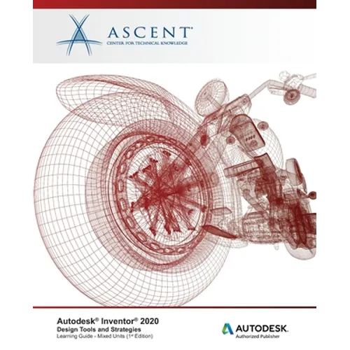 Autodesk Inventor 2020: Design Tools and Strategies (Mixed Units) : Autodesk Authorized Publisher - Paperback