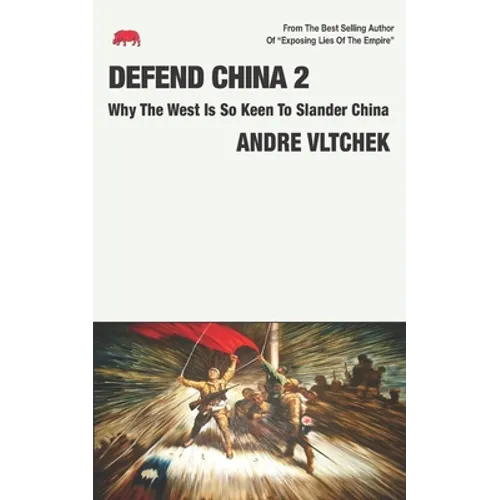 Defend China 2: Why The West Is So Keen To Slander China - Paperback