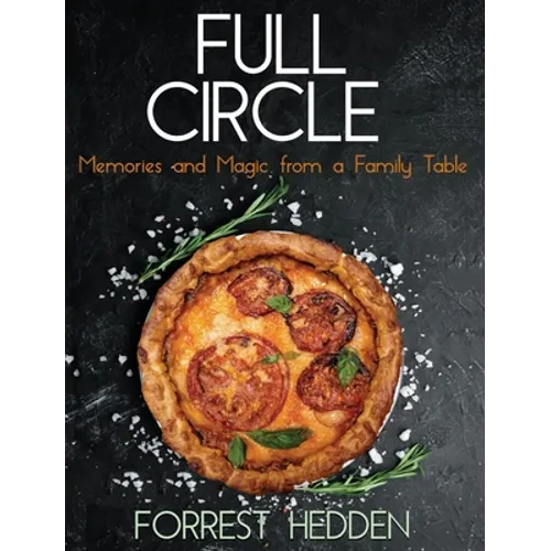 Full Circle: Memories and Magic from a Family Table - Hardcover